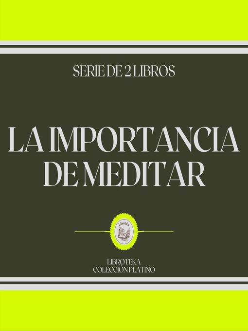 Title details for La Importancia de Meditar (Serie de 2 Libros) by LIBROTEKA - Available